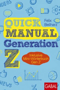 Quick Manual Generation Z, Felix Beilharz