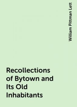 Recollections of Bytown and Its Old Inhabitants, William Pittman Lett