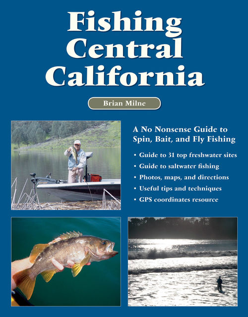Fishing Central California, Brian Milne