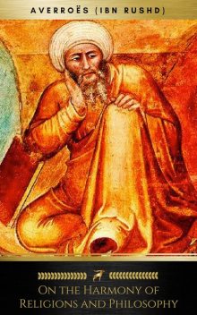 On the Harmony of Religions and Philosophy (Golden Deer Classics), Averroes, Ibn Rushd