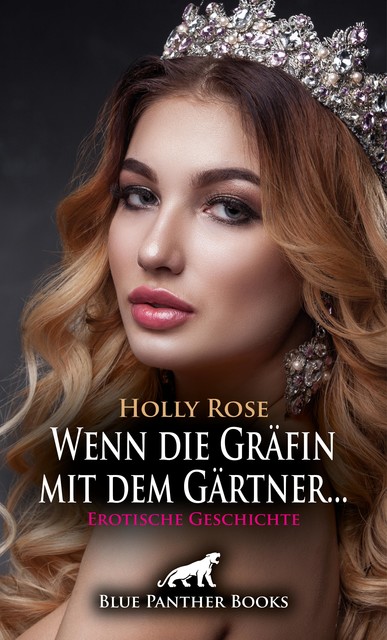 Wenn die Gräfin mit dem Gärtner … | Erotische Geschichte, Holly Rose