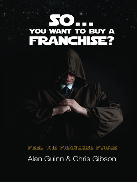 So...You Want To Buy A Franchise?, Alan Guinn, Chris Gibson
