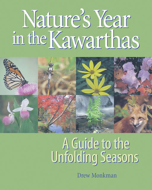 Nature's Year in the Kawarthas, Drew Monkman