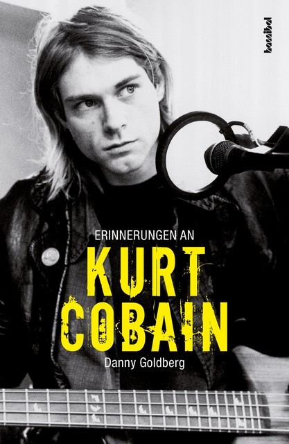 Erinnerungen an Kurt Cobain, Danny Goldberg