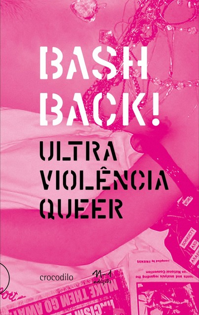Bash Back! ultraviolência queer, Vários .