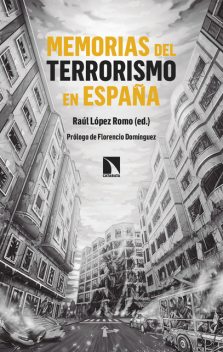 Memorias del terrorismo en España, Raúl López Romo