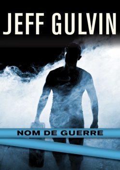 Nom de Guerre, Jeff Gulvin