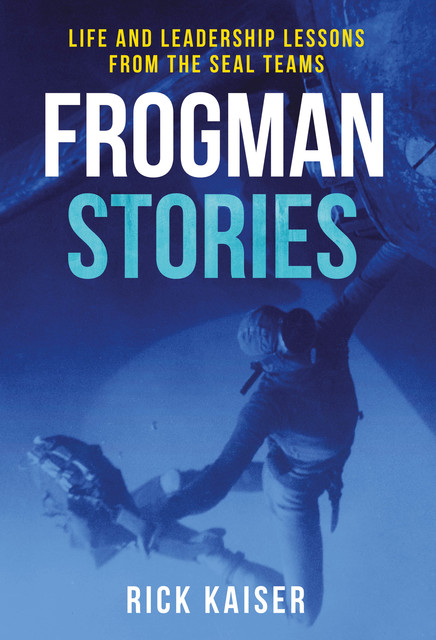 Frogman Stories, Rick Kaiser