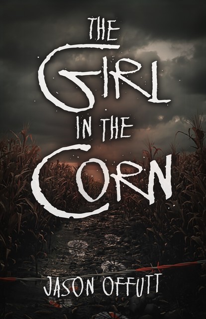 The Girl in the Corn, Jason Offutt