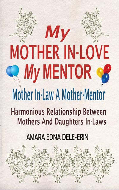 My Mother In-Love My Mentor, Amara Edna Dele-Erin