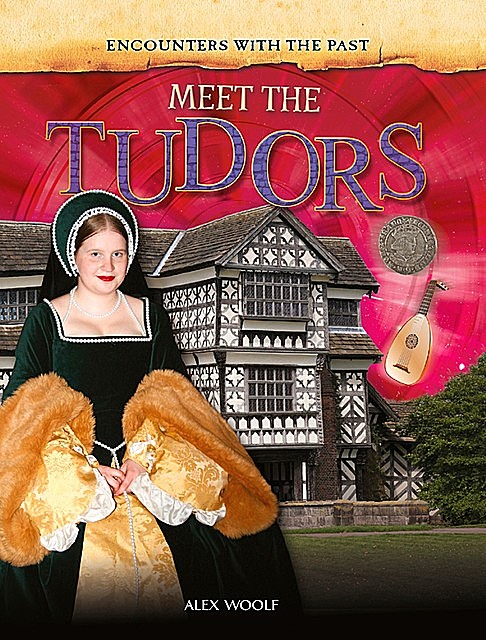 Meet the Tudors, Alex Woolf
