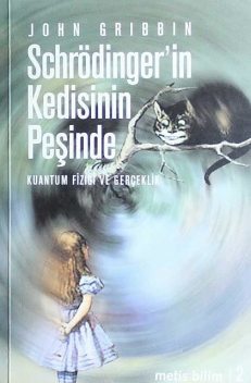 Schrödinger'in Kedisinin Peşinde, John Gribbin