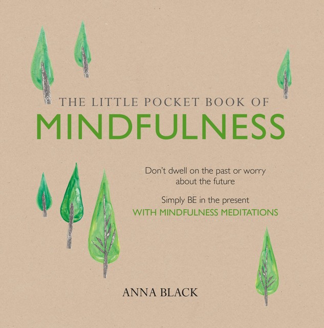 The Little Pocket Book of Mindfulness, Anna Black