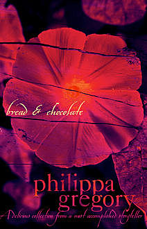 Bread and Chocolate, Philippa Gregory