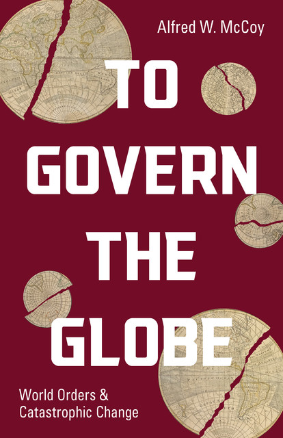 To Govern the Globe, Alfred W. MCCoy