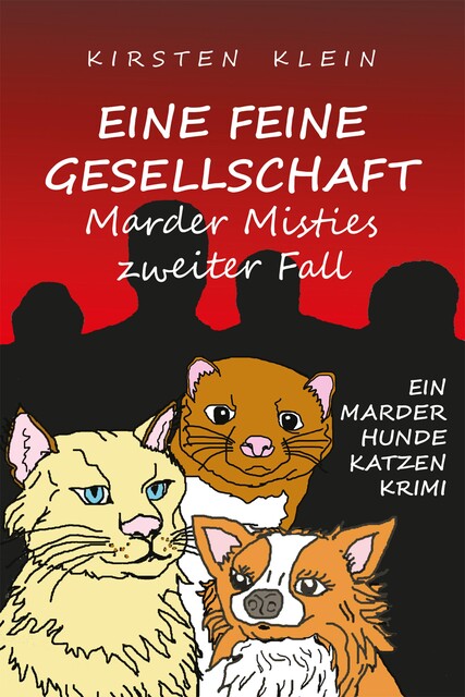Eine feine Gesellschaft – Marder Misties zweiter Fall, Kirsten Klein