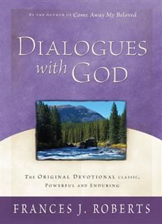 Dialogues with God, Frances J. Roberts