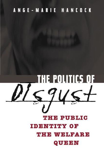 The Politics of Disgust, Ange-Marie Hancock