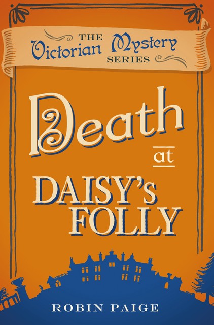 Death at Daisy’s Folly, Robin Paige