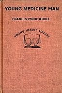 Young Medicine Man, Francis Lynde Kroll