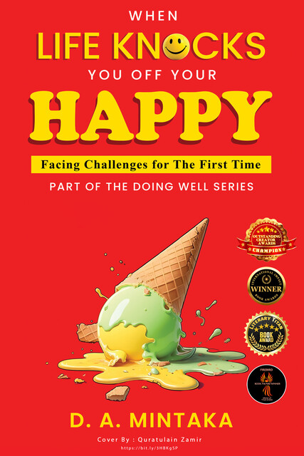 When Life Knocks You Off Your Happy, D.A. Mintaka