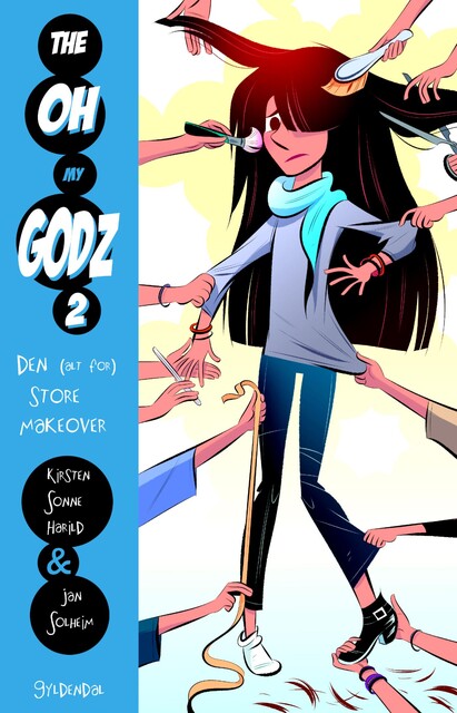 The Oh My Godz 2 – Den (alt for) store makeover, Kirsten Sonne Harild, Jan Solheim