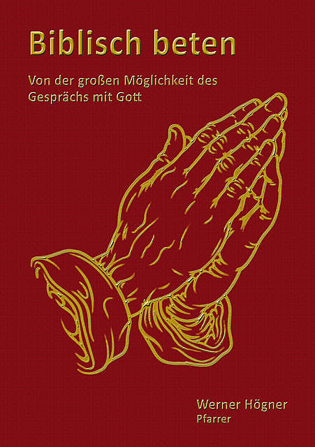 Biblisch beten, Werner Högner