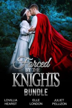 Forced By The Knights Bundle, Elle London, Juliet Pellizon, Lovillia Hearst