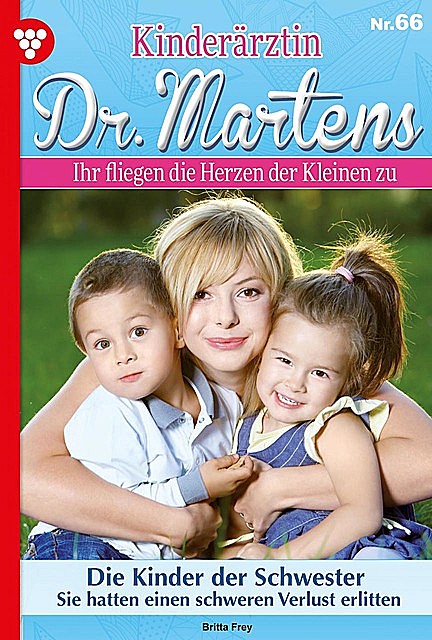 Kinderärztin Dr. Martens 66 – Arztroman, Britta Frey