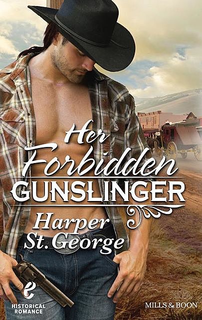 Her Forbidden Gunslinger, Harper St. George