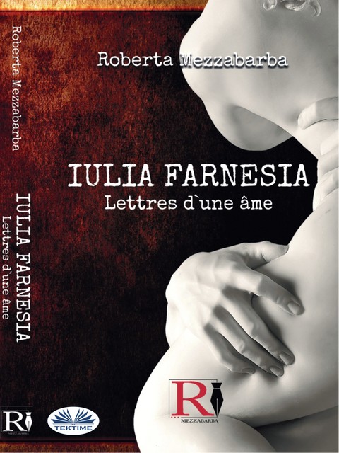 Iulia Farnesia – Lettres D'une âme, Roberta Mezzabarba