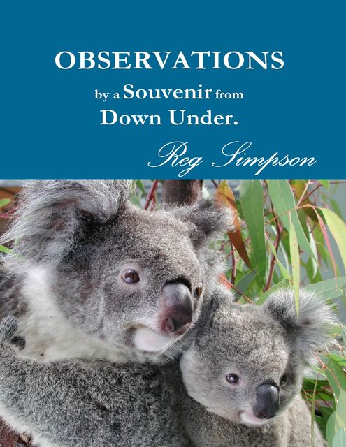 Observations By a Souvenir from Down Under, Reg Simpson