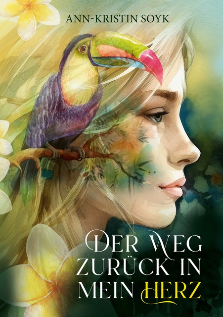 Der Weg zurück in mein Herz, Ann-Kristin Soyk