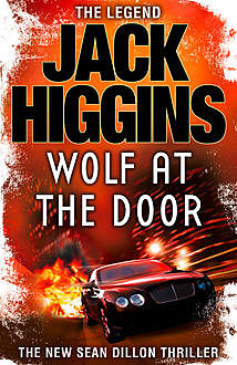 The Wolf at the Door (Sean Dillon Series, Book 17), Jack Higgins