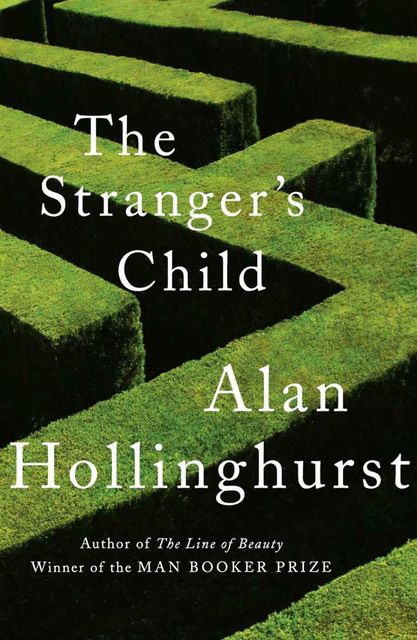The Stranger’s Child, Alan Hollinghurst