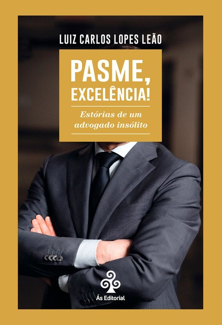 Pasme, Excelência, Luiz Carlos Lopes Leão