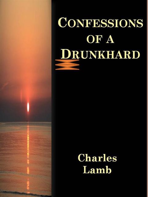 Confessions of a Drunkhard, Charles Lamb