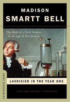 Lavoisier in the Year One, Madison Smartt Bell