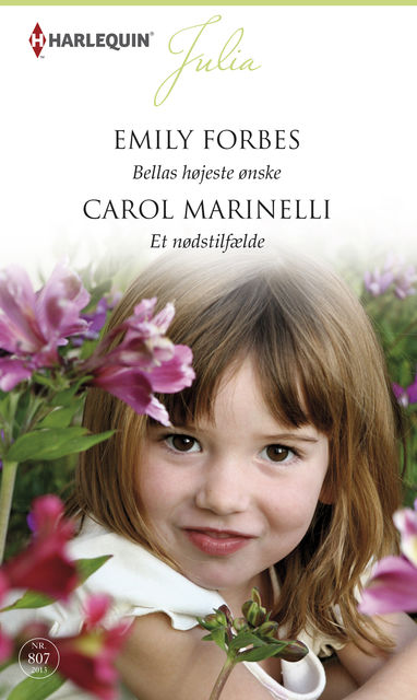 Bellas højeste ønske/Et nødstilfælde, Carol Marinelli, Emily Forbes