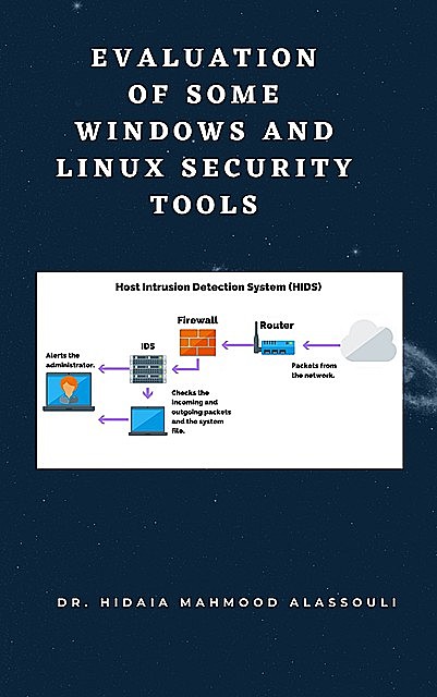 Overview of Some Windows and Linux Intrusion Detection Tools, Hidaia Mahmood Alassouli