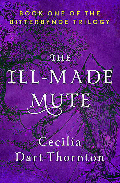 The Ill-Made Mute, Cecilia Dart-Thornton