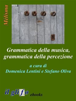 Grammatica della musica, grammatica della percezione, Stefano Oliva, Domenica Lentini