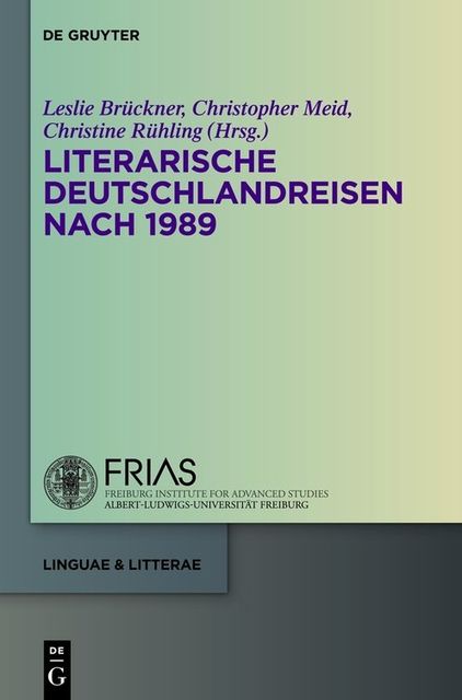 Literarische Deutschlandreisen nach 1989, Christine Rühling, Christopher Meid, Leslie Brückner