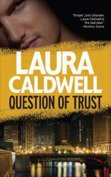 Question of Trust, Laura Caldwell