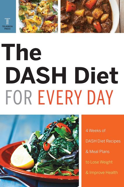 The DASH Diet for Every Day, Telamon Press