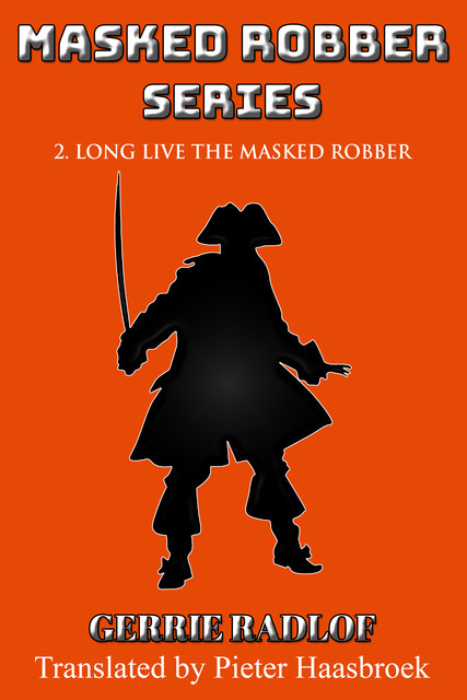 Long Live The Masked Robber, Gerrie Radlof