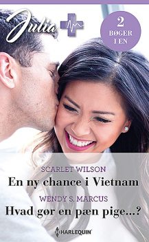 En ny chance i Vietnam / Hvad gør en pæn pige, Scarlet Wilson, Wendy S. Marcus