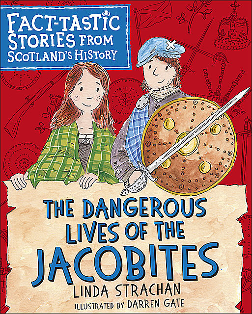 The Dangerous Lives of the Jacobites, Linda Strachan