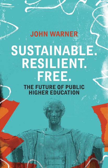 Sustainable. Resilient. Free, John Warner