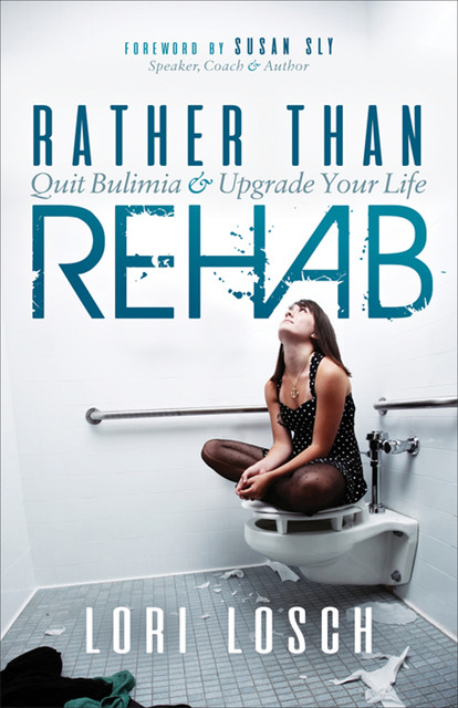 Rather than Rehab, Lori Losch